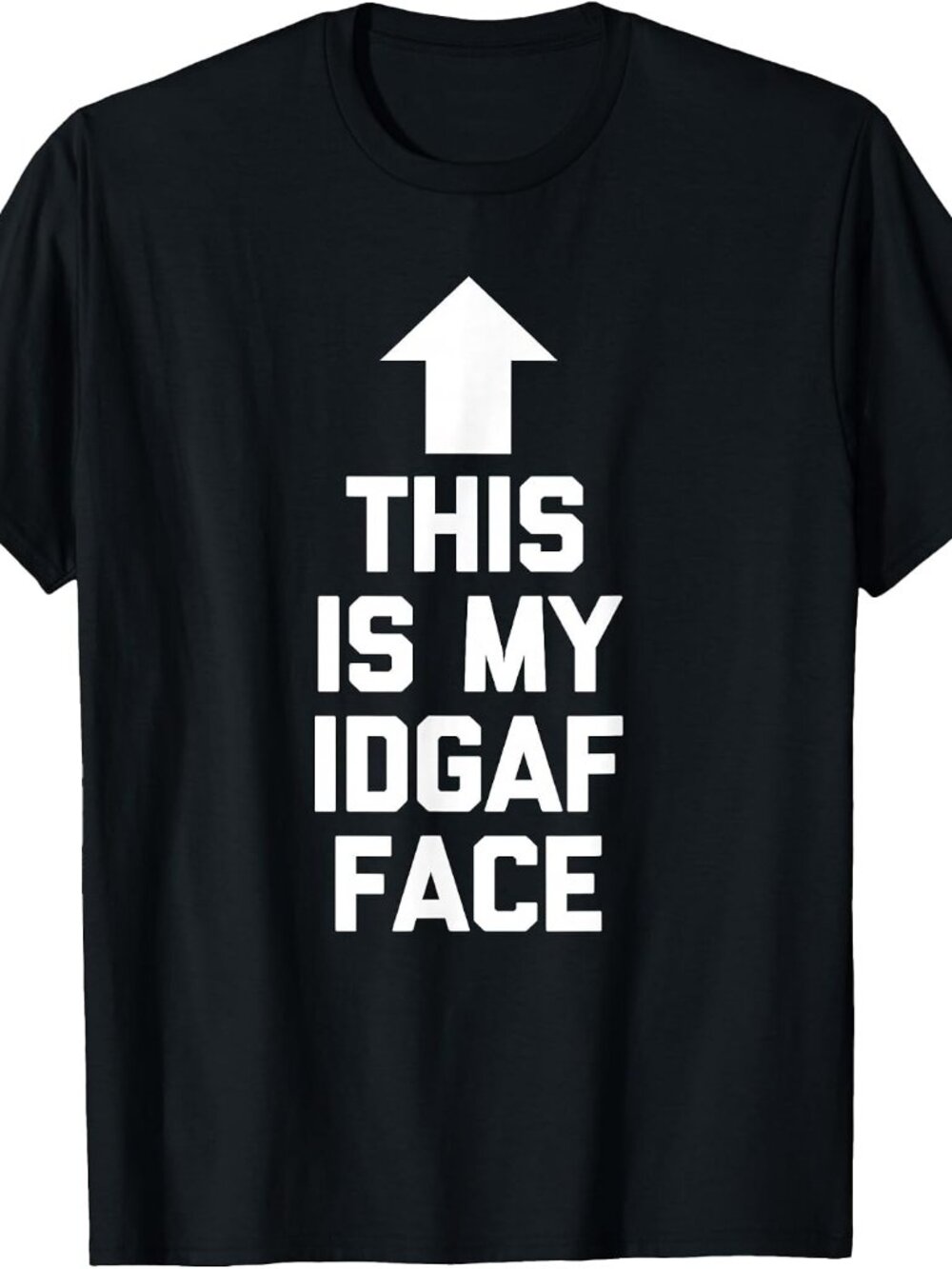 New This Is My IDGAF Face Tee Black T-Shirt
